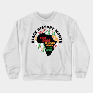 Black History Month | Freedom is never given, it is won Crewneck Sweatshirt